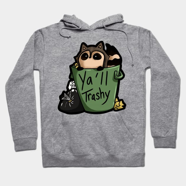 Y'all Trashy Raccoon Hoodie by noellelucia713